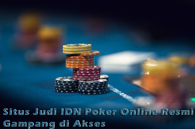 Situs Judi IDN Poker Online Resmi Gampang di AksesPicture